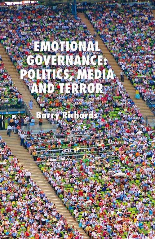 Book cover of Emotional Governance: Politics, Media and Terror (2007)