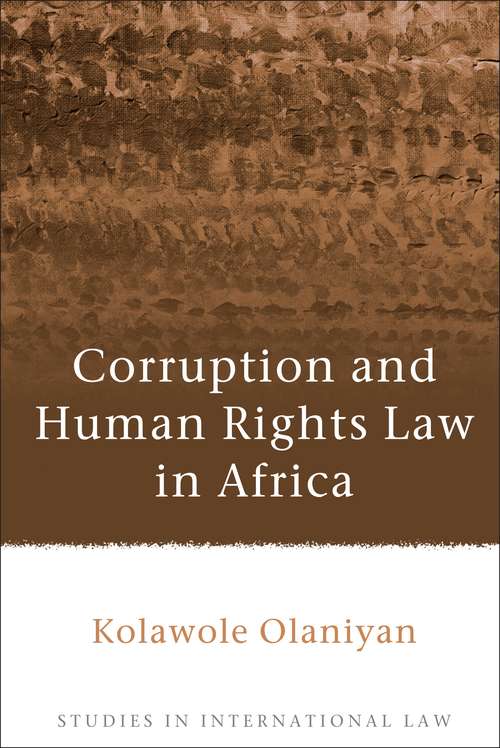 Book cover of Corruption and Human Rights Law in Africa (Studies in International Law #52)