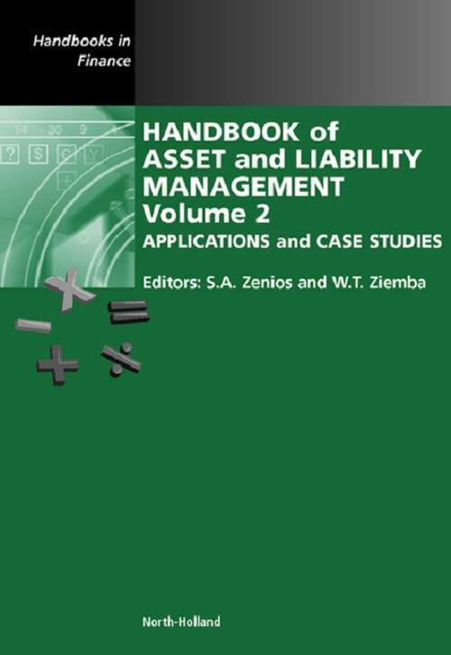 Book cover of Handbook of Asset and Liability Management: Applications and Case Studies (Handbooks in Finance: Volume 2)