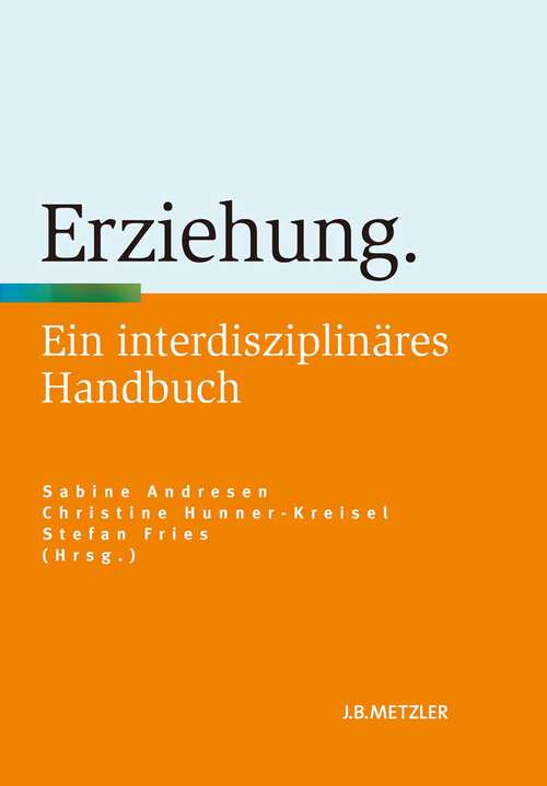 Book cover of Erziehung: Ein interdisziplinäres Handbuch (5 Tabellen)