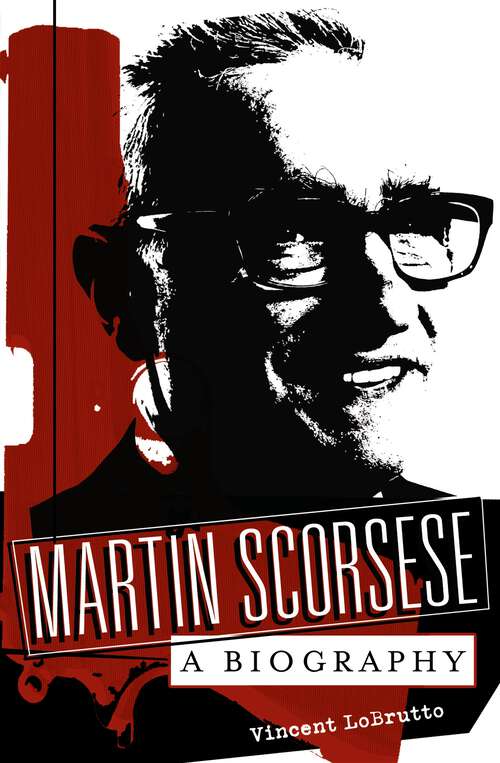 Book cover of Martin Scorsese: A Biography