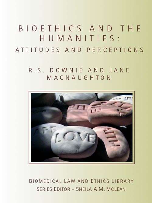 Book cover of Bioethics and the Humanities: Attitudes and Perceptions (Biomedical Law and Ethics Library)