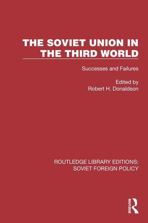 Book cover of The Soviet Union in the Third World: Successes and Failures (Routledge Library Editions: Soviet Foreign Policy #20)