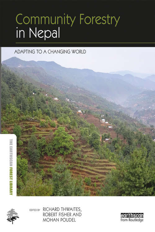 Book cover of Community Forestry in Nepal: Adapting to a Changing World (The Earthscan Forest Library)