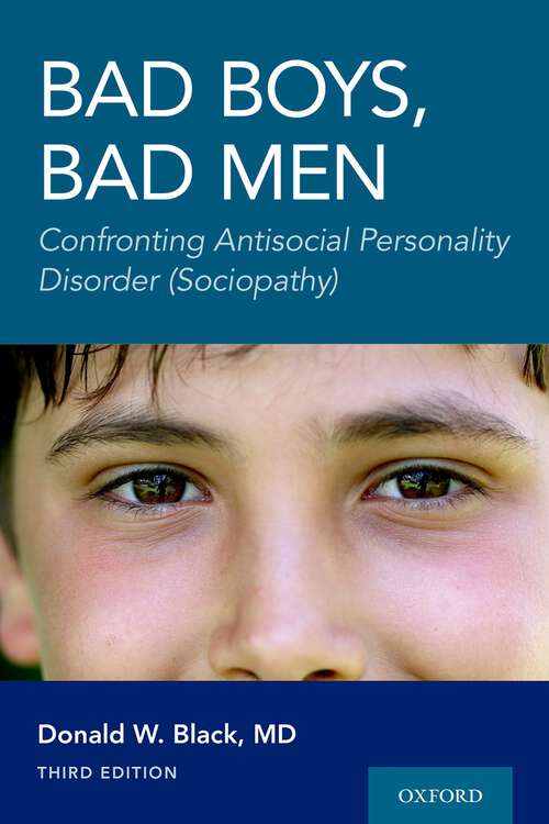 Book cover of Bad Boys, Bad Men 3rd edition: Confronting Antisocial Personality Disorder (Sociopathy)