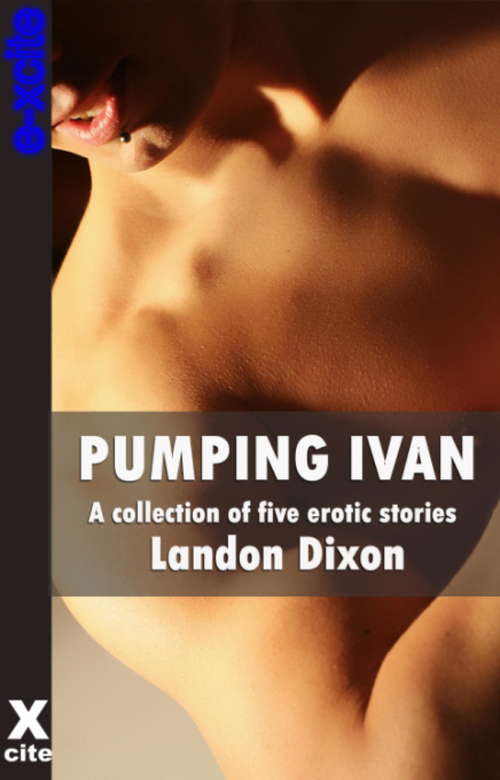 Book cover of Pumping Ivan: A collection of gay erotic stories (Hot Tales of Gay Lust #1)