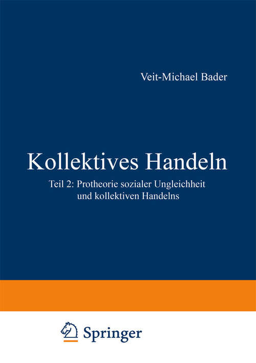 Book cover of Kollektives Handeln: Protheorie sozialer Ungleichheit und kollektiven Handelns Teil 2 (1991)