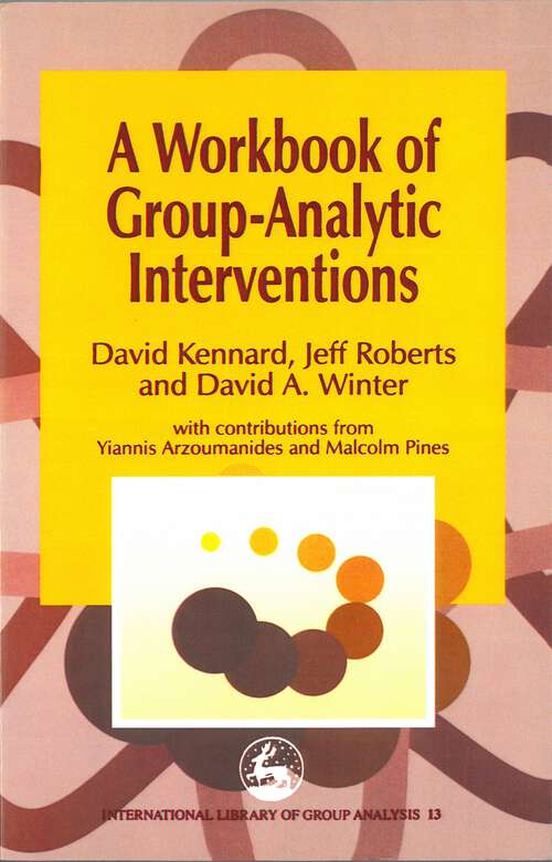 Book cover of A Workbook of Group-Analytic Interventions (International Library of Group Analysis)