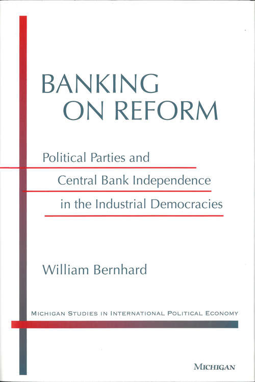 Book cover of Banking on Reform: Political Parties and Central Bank Independence in the Industrial Democracies (Michigan Studies In International Political Economy)