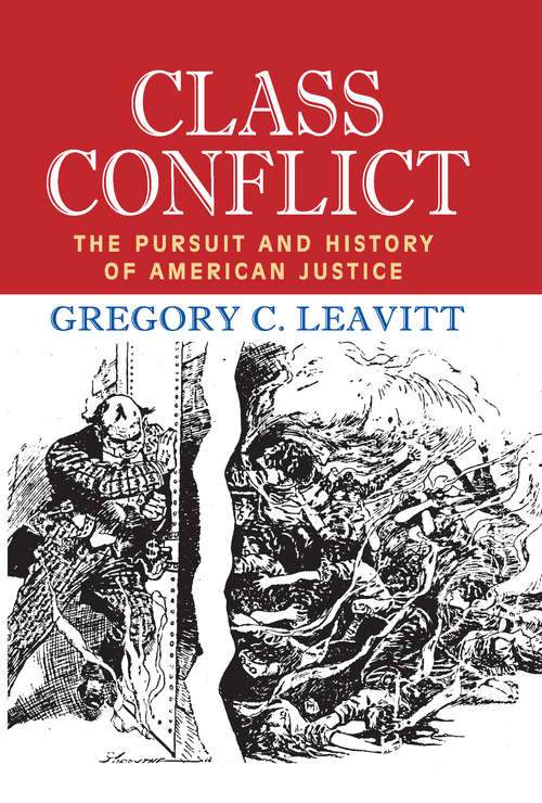 Book cover of Class Conflict: The Pursuit and History of American Justice