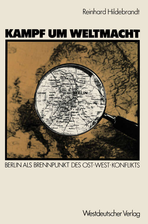 Book cover of Kampf um Weltmacht: Berlin als Brennpunkt des Ost-West-Konflikts (1987)