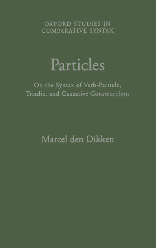 Book cover of Particles: On the Syntax of Verb-Particle, Triadic, and Causative Constructions (Oxford Studies in Comparative Syntax)