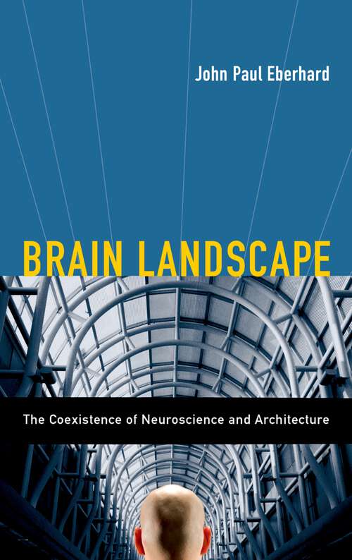 Book cover of Brain Landscape The Coexistence of Neuroscience and Architecture