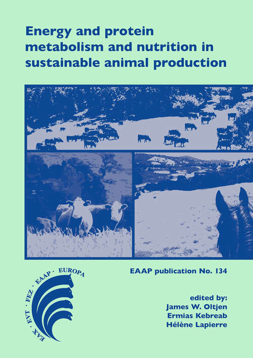 Book cover of Energy and protein metabolism and nutrition in sustainable animal production (2013) (European Association for Animal Production #134)