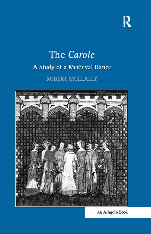 Book cover of The Carole: A Study of a Medieval Dance