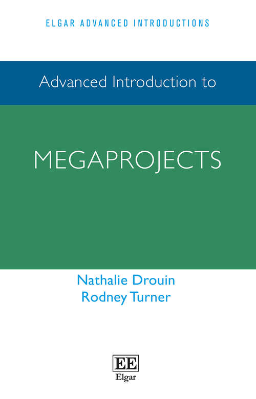 Book cover of Advanced Introduction to Megaprojects (Elgar Advanced Introductions series)