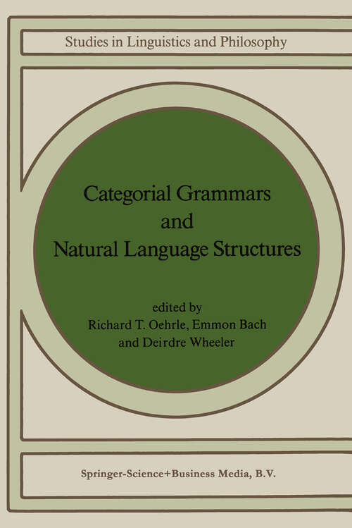 Book cover of Categorial Grammars and Natural Language Structures (1988) (Studies in Linguistics and Philosophy #32)