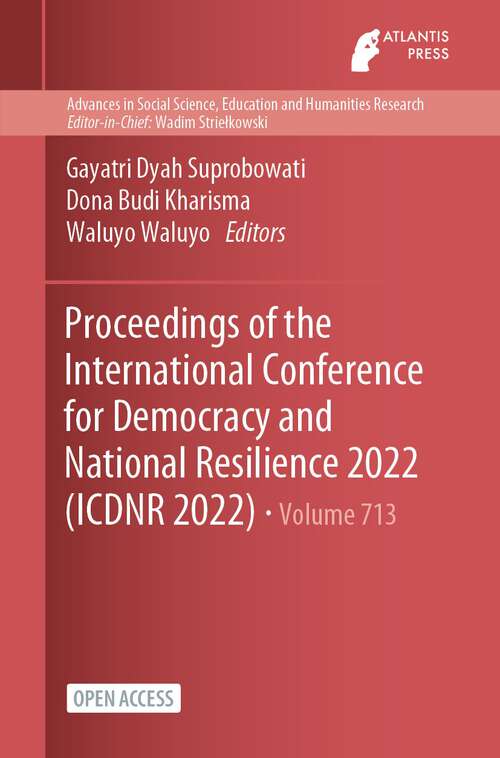 Book cover of Proceedings of the International Conference for Democracy and National Resilience 2022 (1st ed. 2023) (Advances in Social Science, Education and Humanities Research #713)