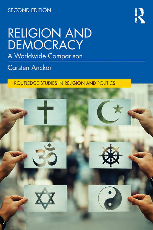 Book cover of Religion and Democracy: A Worldwide Comparison (2) (Routledge Studies in Religion and Politics)