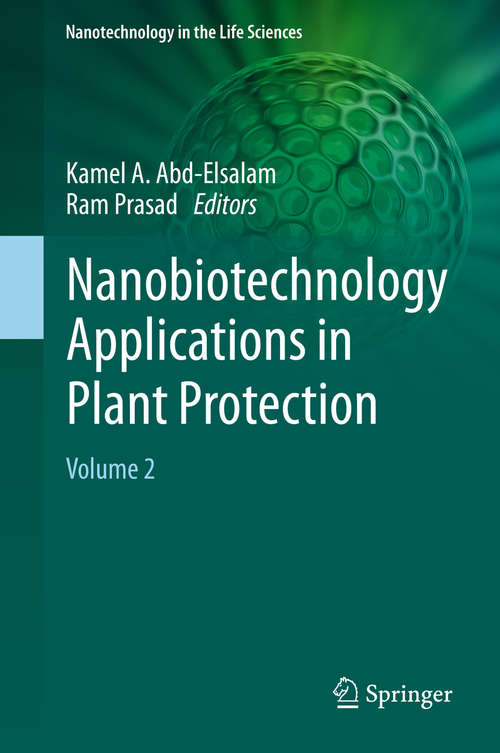 Book cover of Nanobiotechnology Applications in Plant Protection: Volume 2 (1st ed. 2019) (Nanotechnology in the Life Sciences)