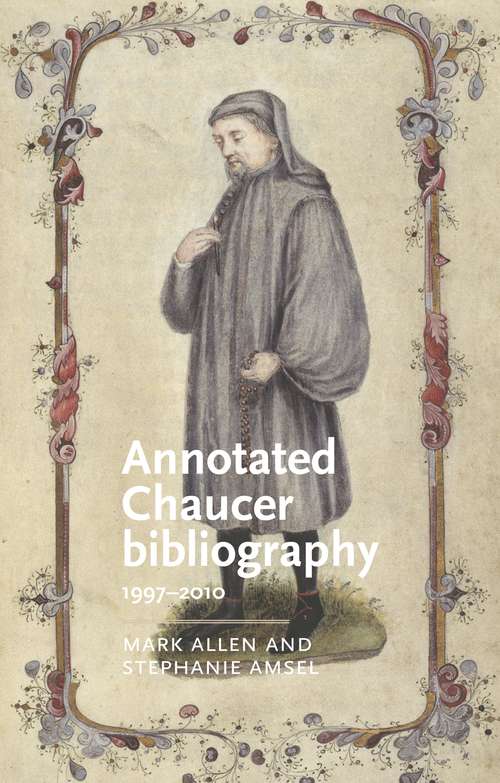 Book cover of Annotated Chaucer bibliography: 1997–2010 (Manchester Medieval Literature and Culture)