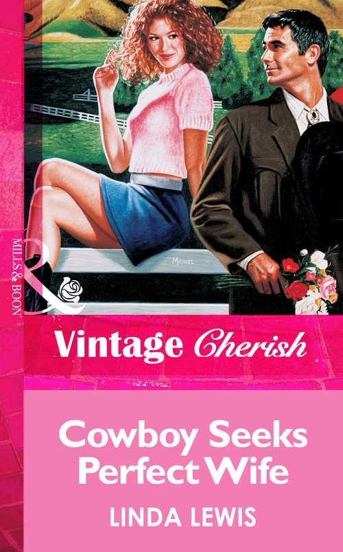 Book cover of Cowboy Seeks Perfect Wife (ePub First edition) (Mills And Boon Vintage Cherish Ser.)