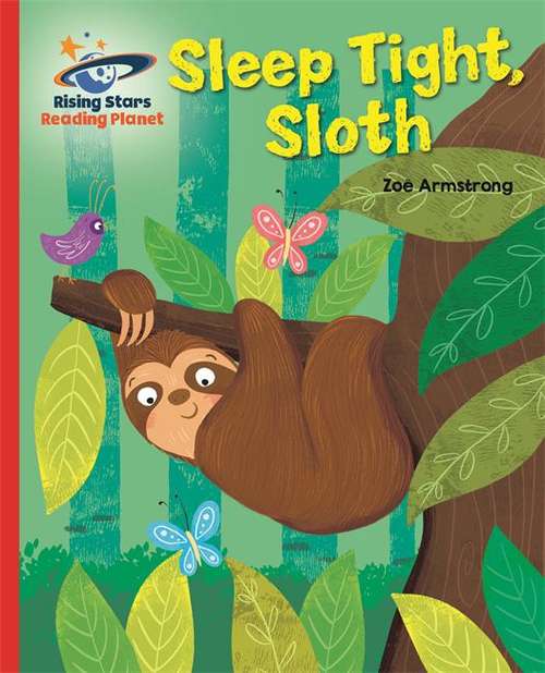 Book cover of Reading Planet - Sleep tight, Sloth - Red B: Galaxy (Rising Stars Reading Planet)