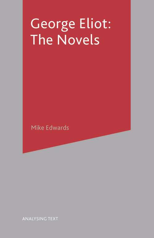 Book cover of George Eliot: The Novels (Analysing Texts)