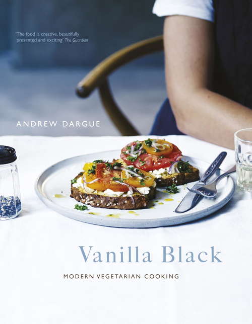 Book cover of Vanilla Black: Fresh Flavours for your Vegetarian Kitchen