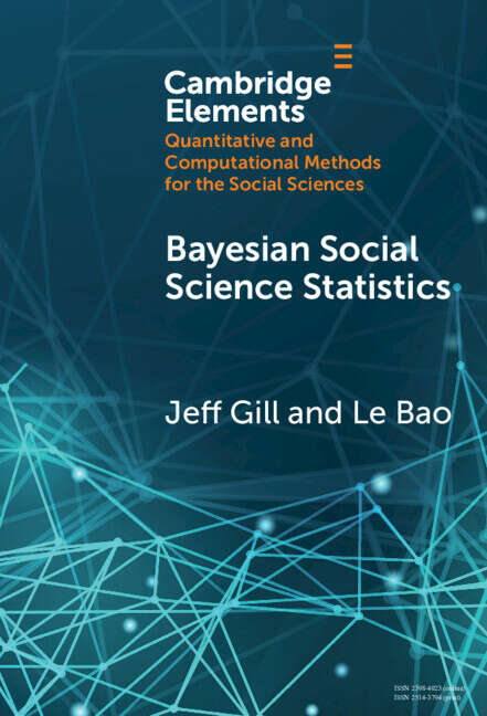 Book cover of Bayesian Social Science Statistics: From the Very Beginning (Elements in Quantitative and Computational Methods for the Social Sciences)