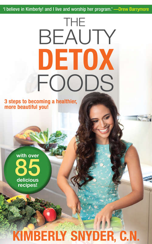 Book cover of The Beauty Detox Foods: Discover The Top 50 Beauty Foods That Will Transform Your Body And Reveal A More Beautiful You (ePub First edition) (Harlequin Non-fiction Ser.)