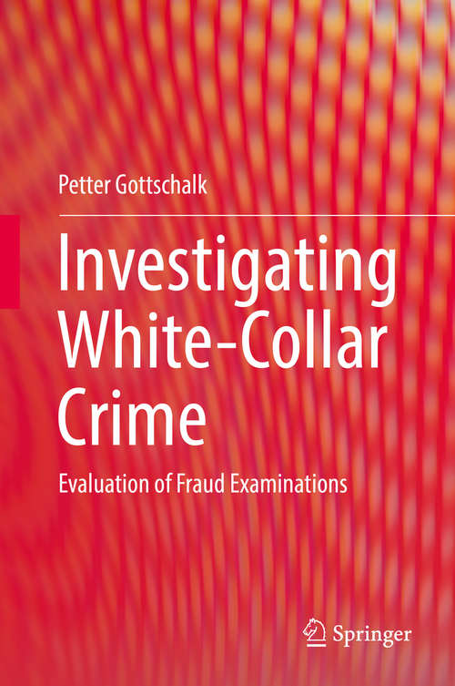 Book cover of Investigating White-Collar Crime: Evaluation of Fraud Examinations (Criminal Justice, Law Enforcement And Corrections Ser.)