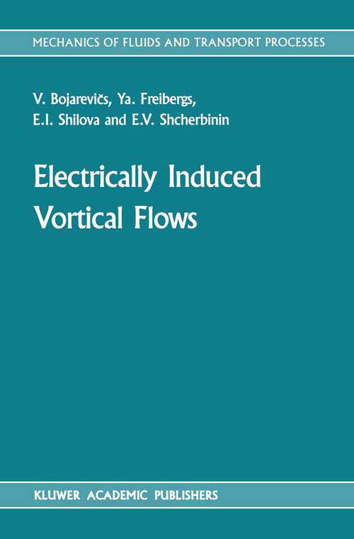 Book cover of Electrically Induced Vortical Flows (1989) (Mechanics of Fluids and Transport Processes #9)