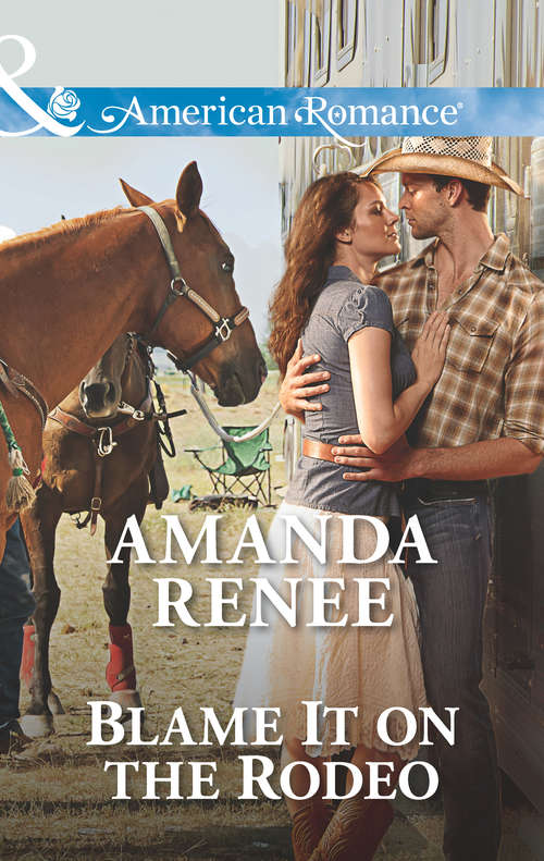 Book cover of Blame It on the Rodeo: Her Rancher Rescuer Her Secret Cowboy Blame It On The Rodeo Second Chance Family (ePub First edition) (Mills And Boon American Romance Ser. #3)