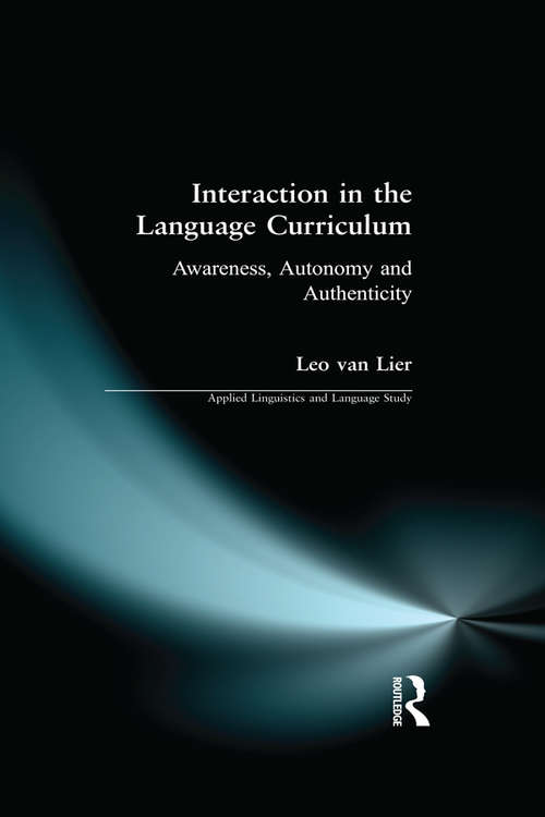 Book cover of Interaction in the Language Curriculum: Awareness, Autonomy and Authenticity (Applied Linguistics and Language Study)