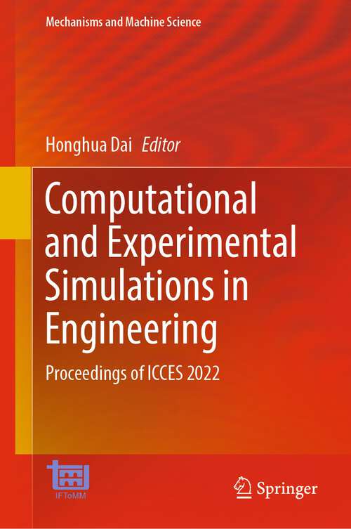 Book cover of Computational and Experimental Simulations in Engineering: Proceedings of ICCES 2022 (1st ed. 2023) (Mechanisms and Machine Science #119)