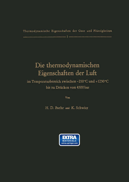 Book cover of Die thermodynamischen Eigenschaften der Luft im Temperaturbereich zwischen −210°C und +1250°C bis zu Drücken von 4500 bar (1961) (Thermodynamische Eigenschaften der Gase und Flüssigkeiten)