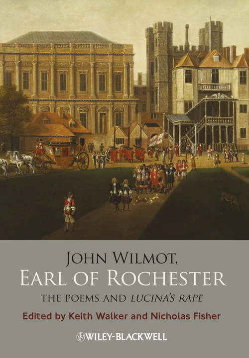 Book cover of John Wilmot, Earl of Rochester: The Poems and Lucina's Rape