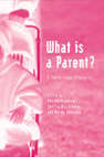 Book cover of What is a Parent: A Socio-Legal Analysis