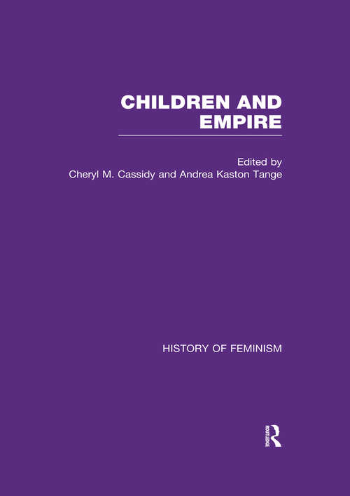 Book cover of Cassidy & Kaston-Tange: Children and Empire, Vol. II (History of Feminism)