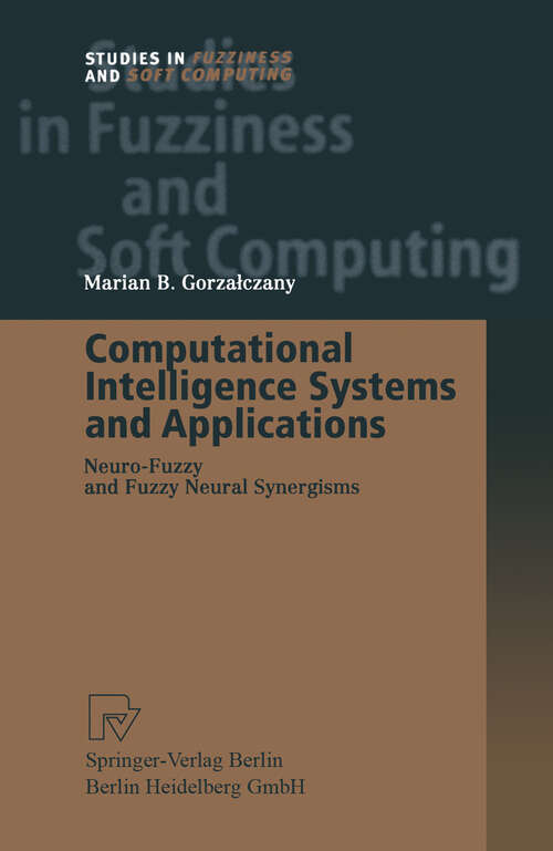 Book cover of Computational Intelligence Systems and Applications: Neuro-Fuzzy and Fuzzy Neural Synergisms (2002) (Studies in Fuzziness and Soft Computing #86)