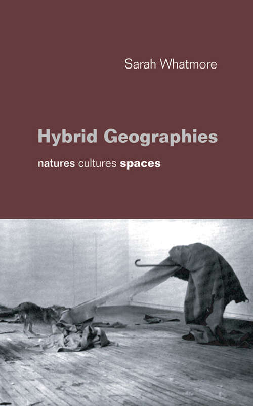 Book cover of Hybrid Geographies: Natures Cultures Spaces