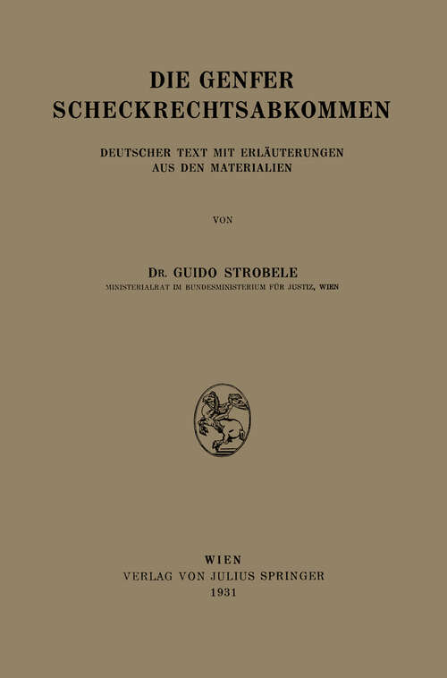 Book cover of Die Genfer Scheckrechtsabkommen: Deutscher Text mit Erläuterungen aus den Materialien (1931)