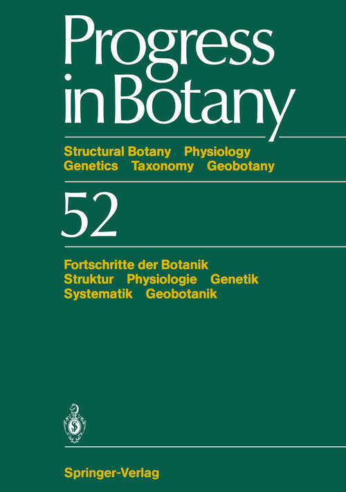 Book cover of Progress in Botany: Structural Botany Physiology Genetics Taxonomy Geobotany/Fortschritte der Botanik Struktur Physiologie Genetik Systematik Geobotanik (1991) (Progress in Botany #52)
