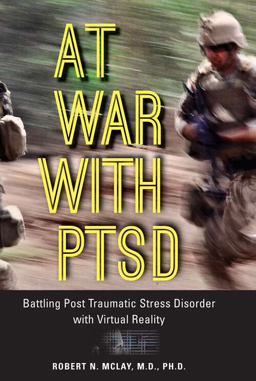 Book cover of At War with PTSD: Battling Post Traumatic Stress Disorder with Virtual Reality