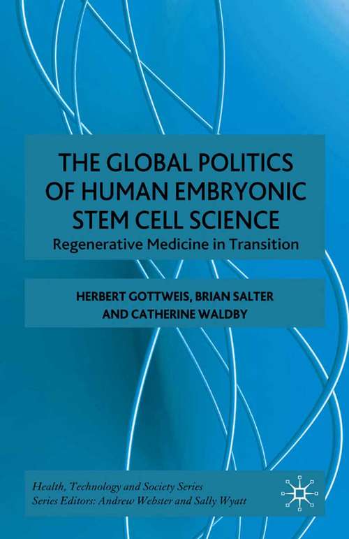 Book cover of The Global Politics of Human Embryonic Stem Cell Science: Regenerative Medicine in Transition (2009) (Health, Technology and Society)