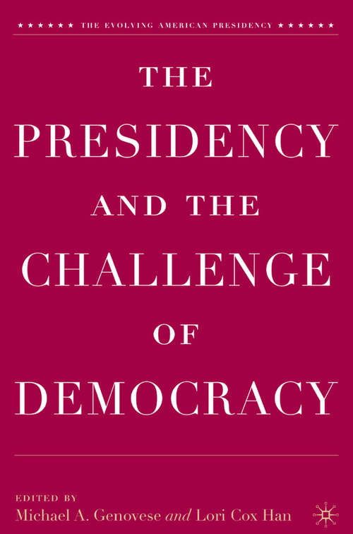 Book cover of The Presidency and the Challenge of Democracy (2006) (The Evolving American Presidency)