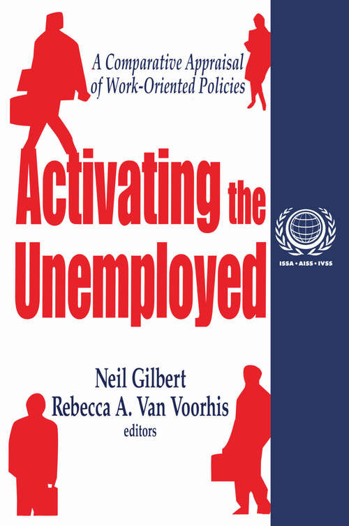 Book cover of Activating the Unemployed: A Comparative Appraisal of Work-Oriented Policies