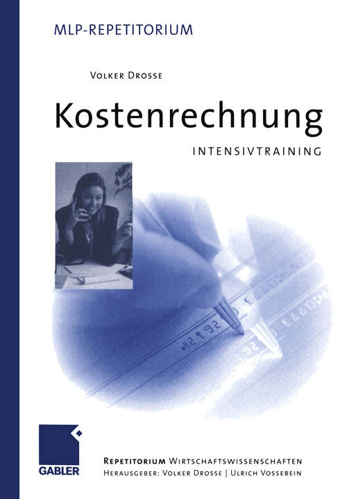 Book cover of Kostenrechnung: Intensivtraining (2005) (MLP Repetitorium: Repetitorium Wirtschaftswissenschaften)