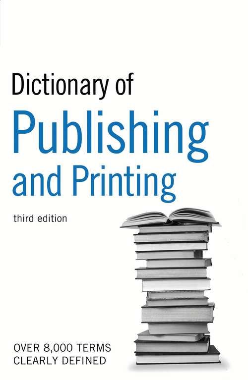 Book cover of Dictionary of Publishing and Printing